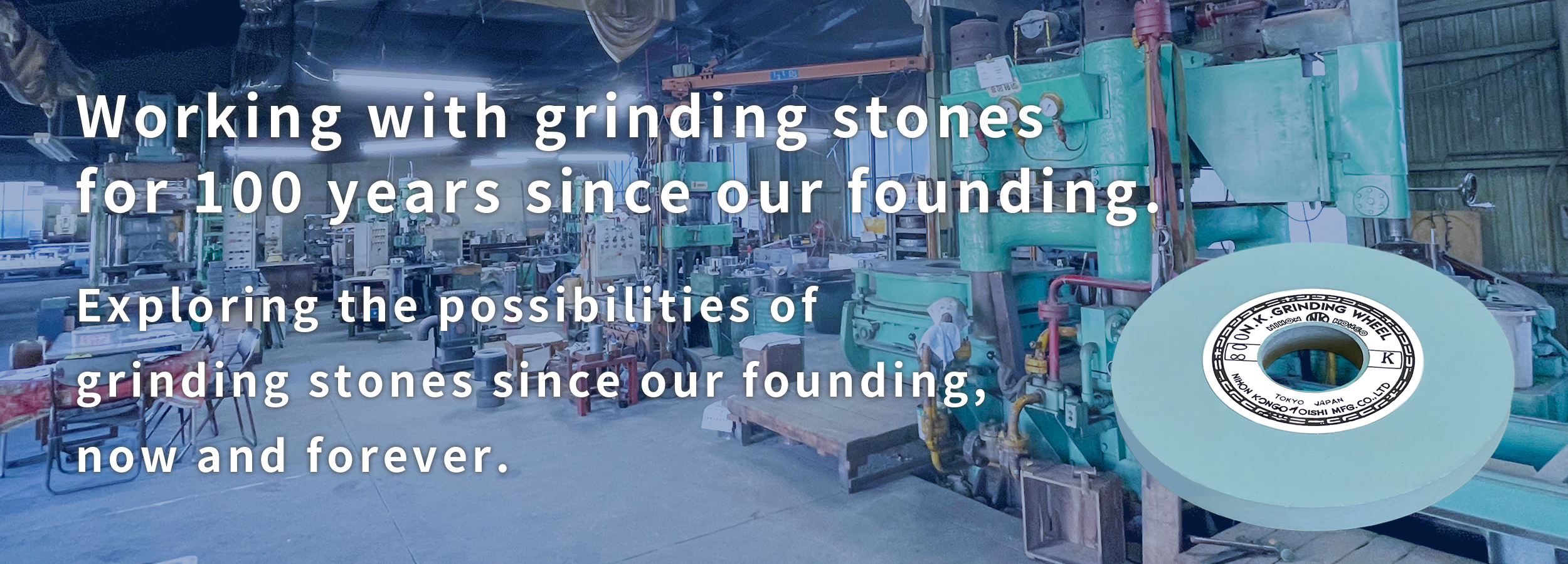 Working with grinding stones for 100 years since our founding